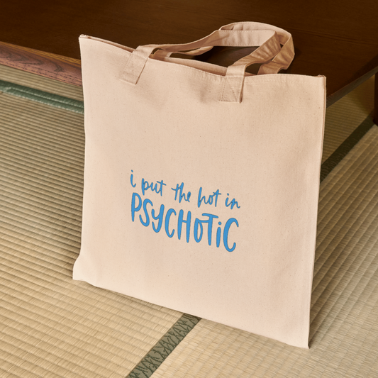 I put the hot in PsycHOTic Tote Bag